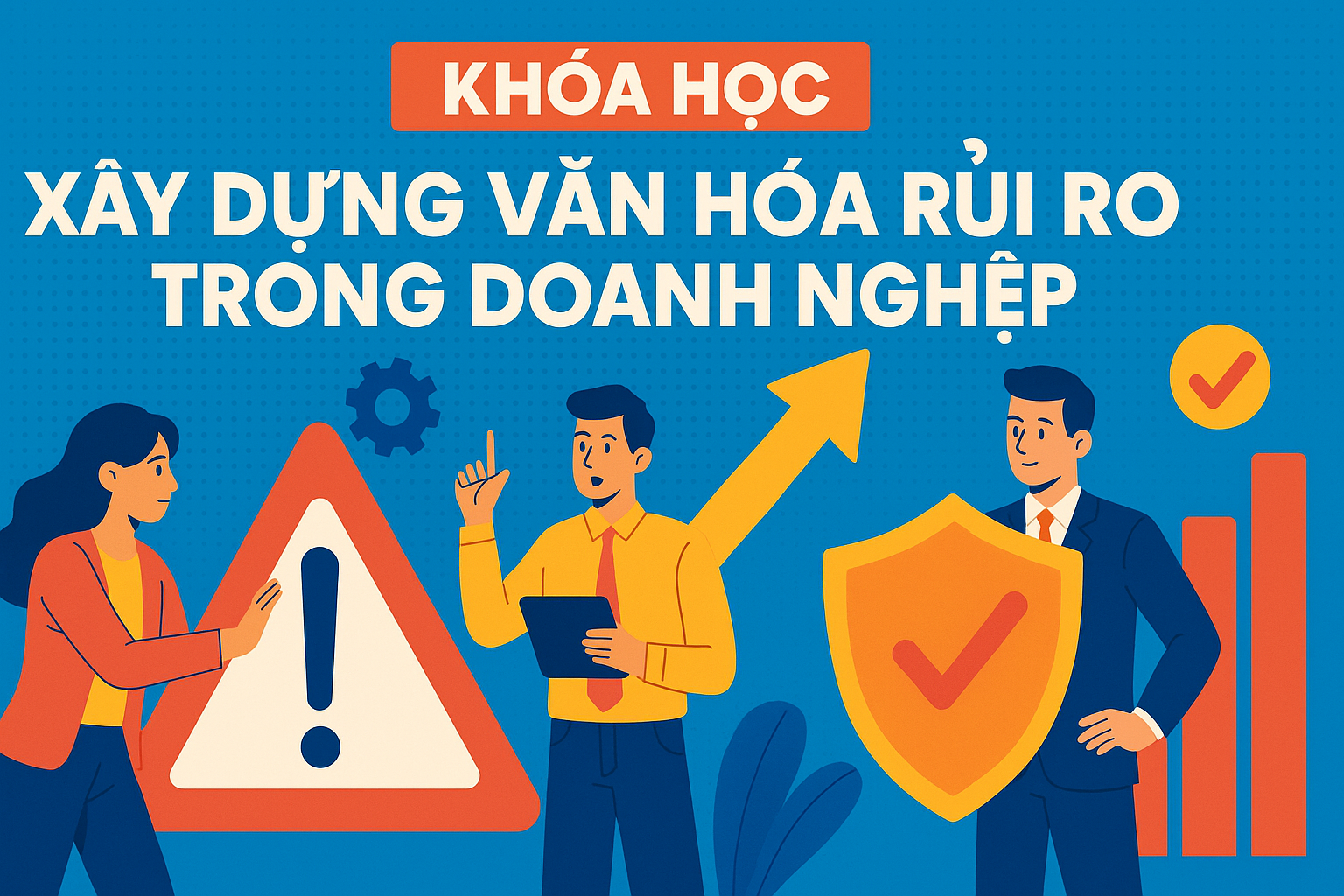 Xây dựng văn hóa rủi ro trong doanh nghiệp NL_002